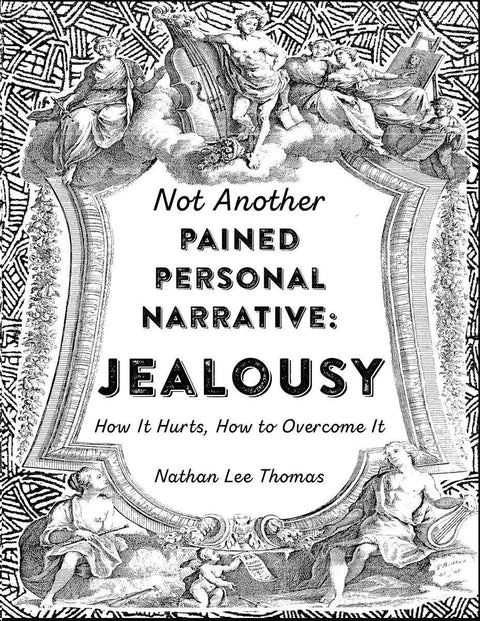 Jealousy: How It Hurts, How to Overcome It Zine