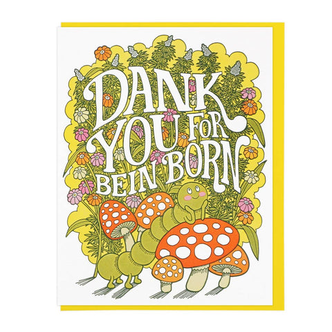 Dank You For Bein' Born Card