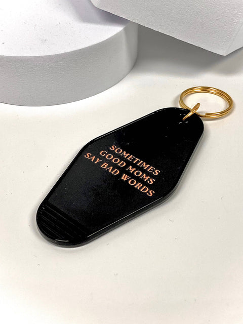 Sometimes Good Moms Say Bad Words Motel Keychain