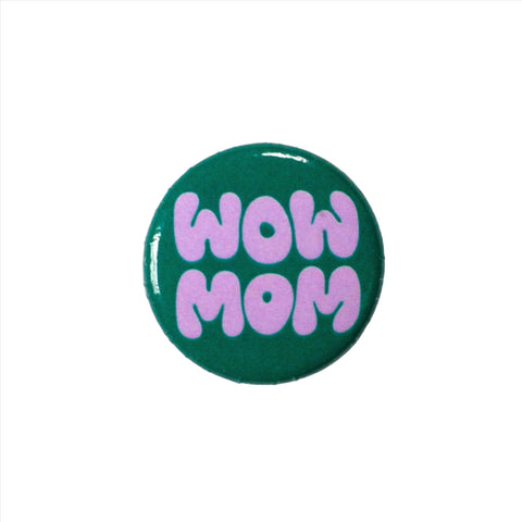Wow Mom 1" Button