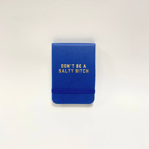 Don’t Be A Salty Bitch Leatherette Pocket Journal