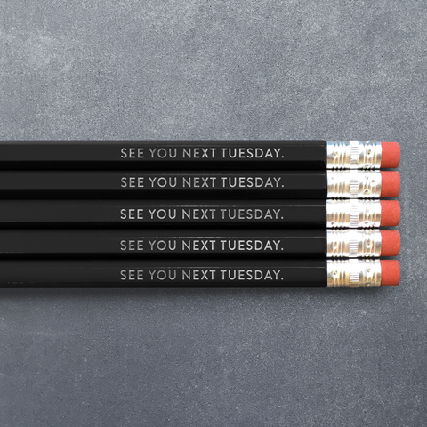 See You Next Tuesday Pencil 5-pack